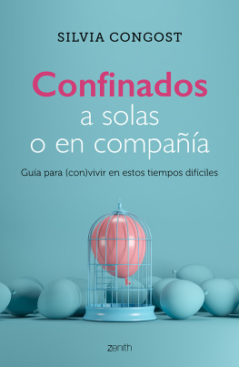 Silvia Congost Provensal - Confinados a solas o en compañía: Guía para (con)vivir en estos tiempos difíciles