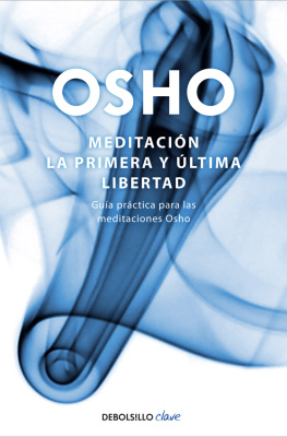 Osho - Meditación (Edición ampliada con más de 80 meditaciones OSHO): Una guía práctica