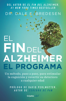 Dr. Dale E. Bredesen El fin del alzheimer. El programa