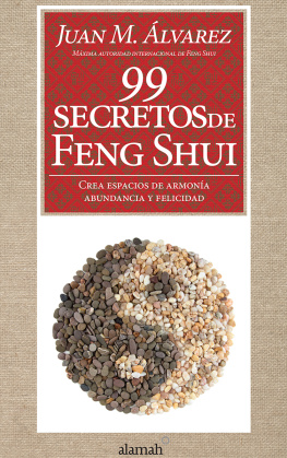 Alvarez 99 secretos de Feng Shui: crea espacios de armonía abundancia y felicidad