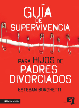 Esteban Borghetti - Guía de supervivencia para hijos de padres divorciados