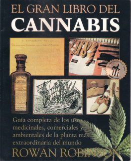 Rowan Robinson El gran libro del cannabis: Guía completa de los usos medicinales, comerciales y ambientales de la planta más extraordinaria del mundo