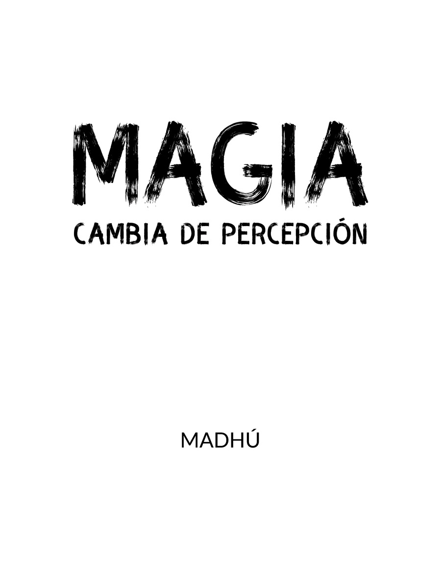 Magia Cambia de percepción Primera edición febrero 2018 ISBN 9788417335557 - photo 2
