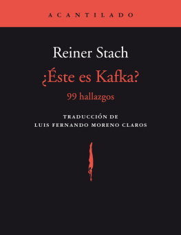 Reiner Stach ¿Éste es Kafka?: 99 hallazgos