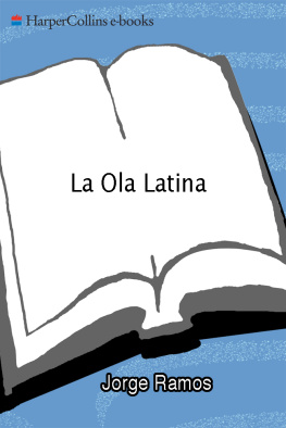 Jorge Ramos - La Ola Latina: Como los Hispanos Estan Transformando la Politica en los Estados Unidos