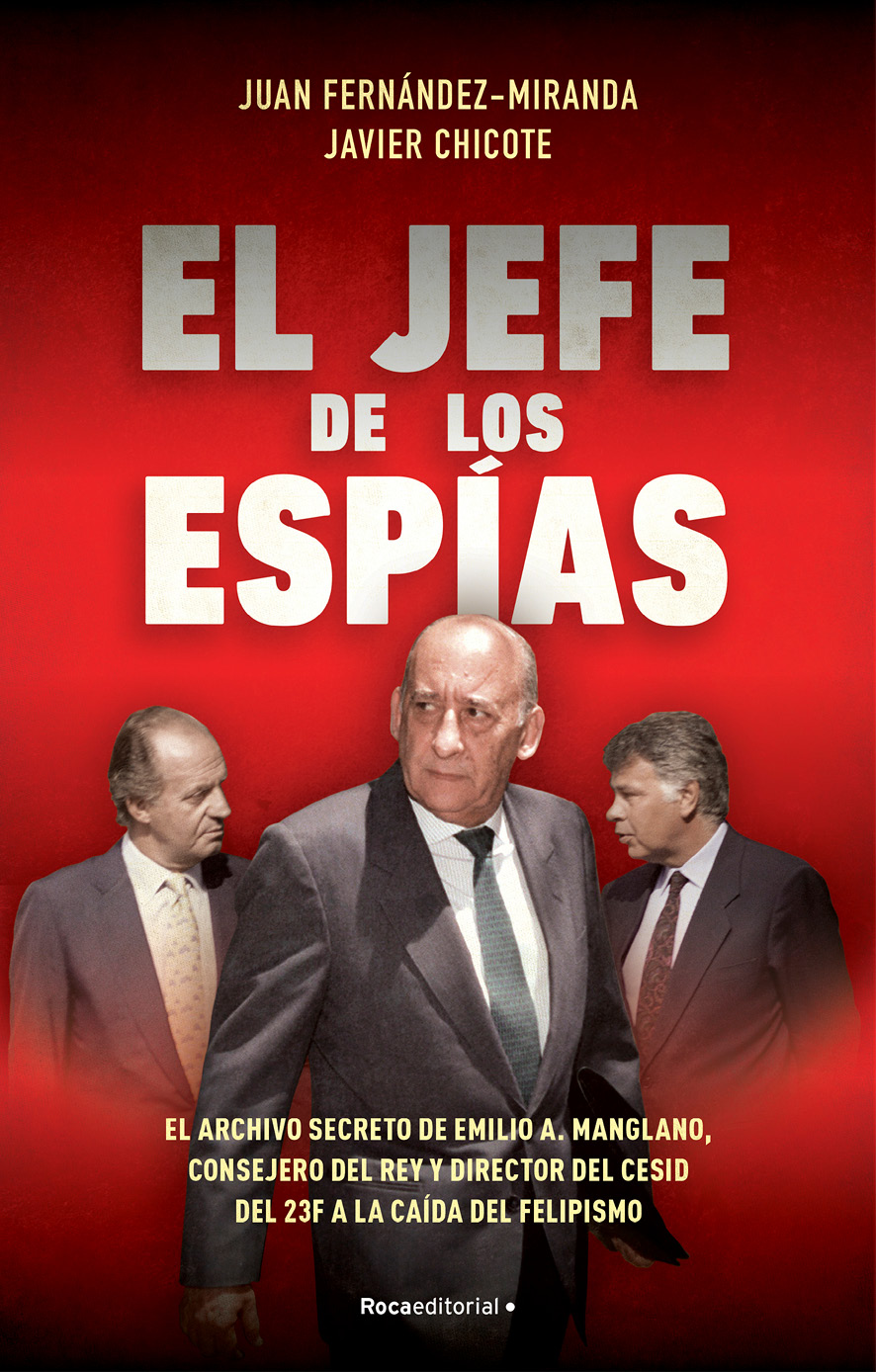 EL JEFE DE LOS ESPÍAS Juan Fernández-Miranda y Javier Chicote EL ARCHIVO - photo 1