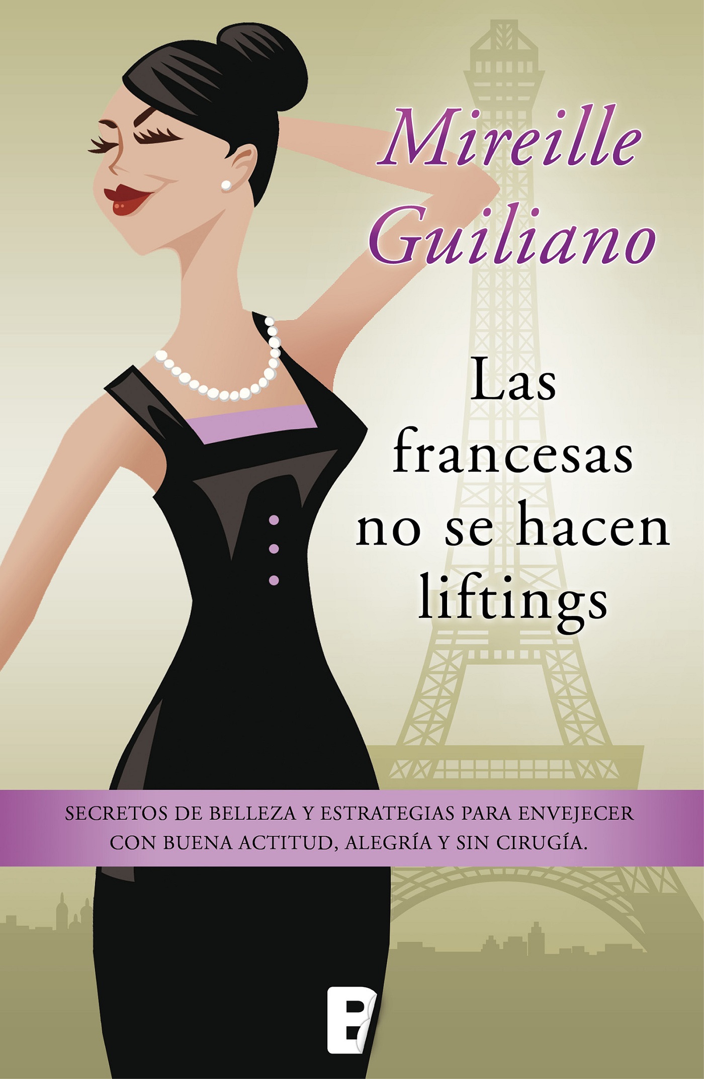 LAS FRANCESAS NO SE HACEN LIFTINGS Mireille Guiliano Traducción de Laura - photo 1