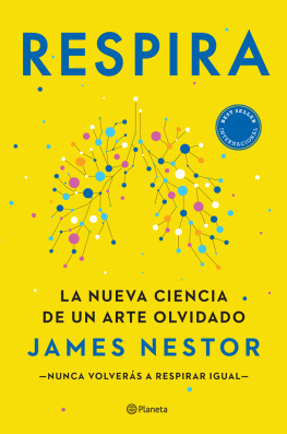James Nestor - Respira: La nueva ciencia de un arte olvidado