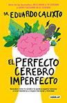 Eduardo Calixto El perfecto cerebro imperfecto