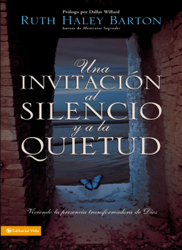 Ruth Haley Barton Una Invitación al silencio y a la quietud: Viviendo la presencia transformadora de Dios