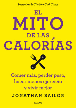 Asensio Fernández Montserrat - El mito de las calorías: comer más, perder peso, hacer menos ejercicio y vivir mejor
