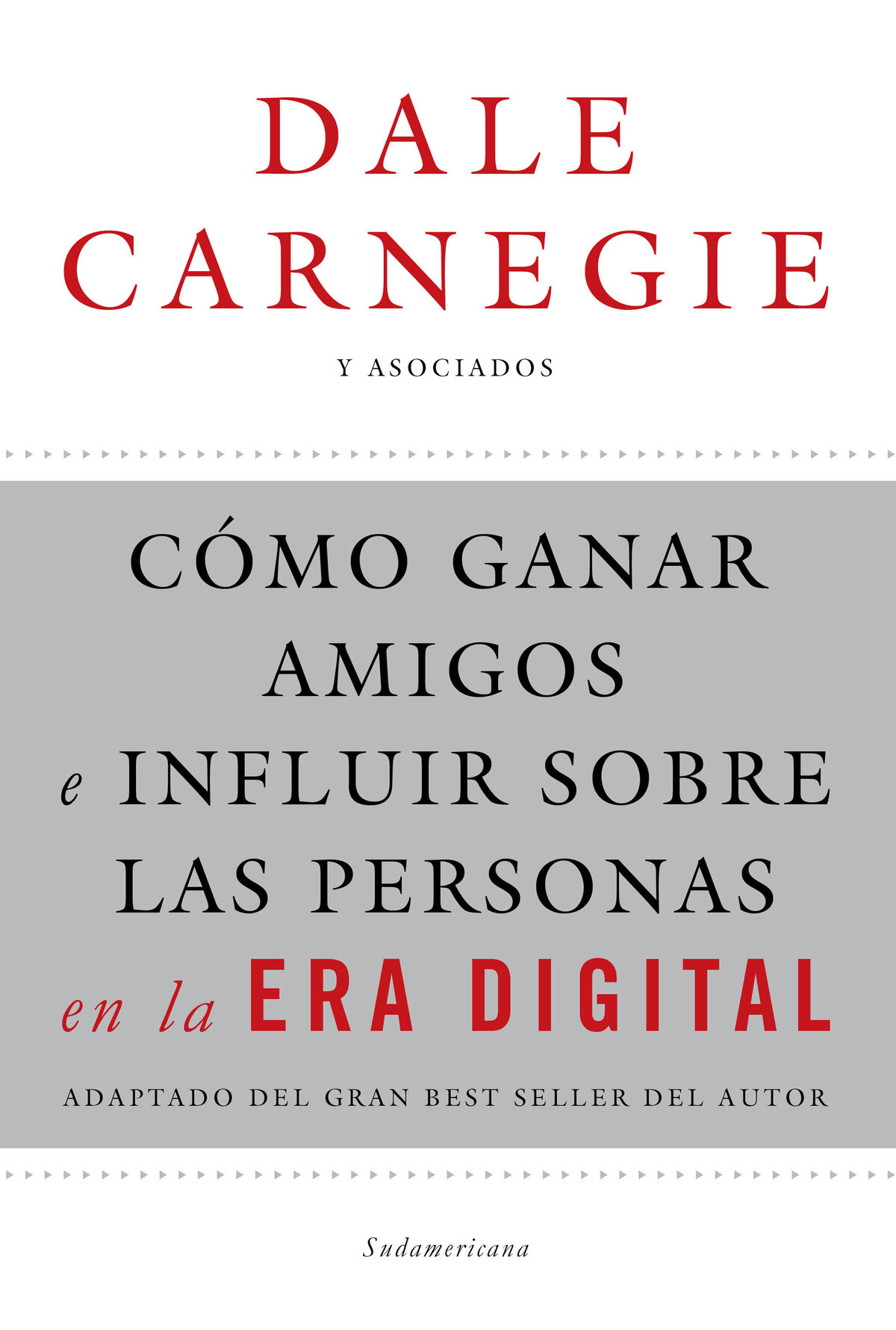 Dale Carnegie Asociados Con Brent Cole Cómo ganar amigos e influir sobre - photo 1