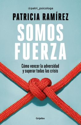 Patricia Ramírez - Somos fuerza: Cómo vencer la adversidad y superar todas las crisis