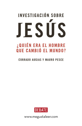 Augias Corrado Investigación sobre Jesús: ¿Quién era el hombre que cambió el mundo?