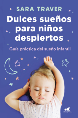 Sara Traver - Dulces sueños para niños despiertos: Guía práctica del sueño infantil