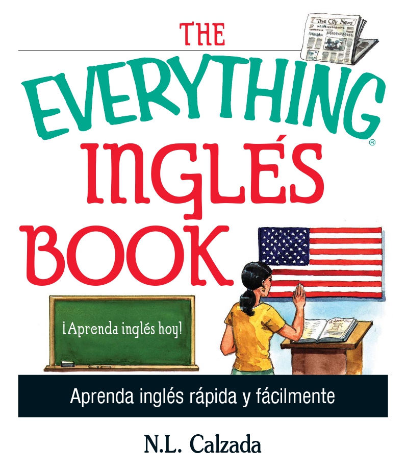 The EVERYTHING Inglés Book Estimado lector Como hispano entiendo la - photo 1