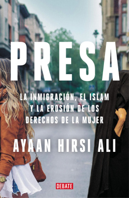 Ayaan Hirsi Ali Presa: La inmigración, el islam y la erosión de los derechos de la mujer