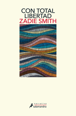 Zadie Smith - Con total libertad