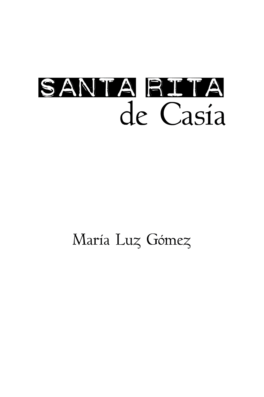 S anta Rita de Casia Primera edición agosto 2018 ISBN 9788417533311 ISBN - photo 1