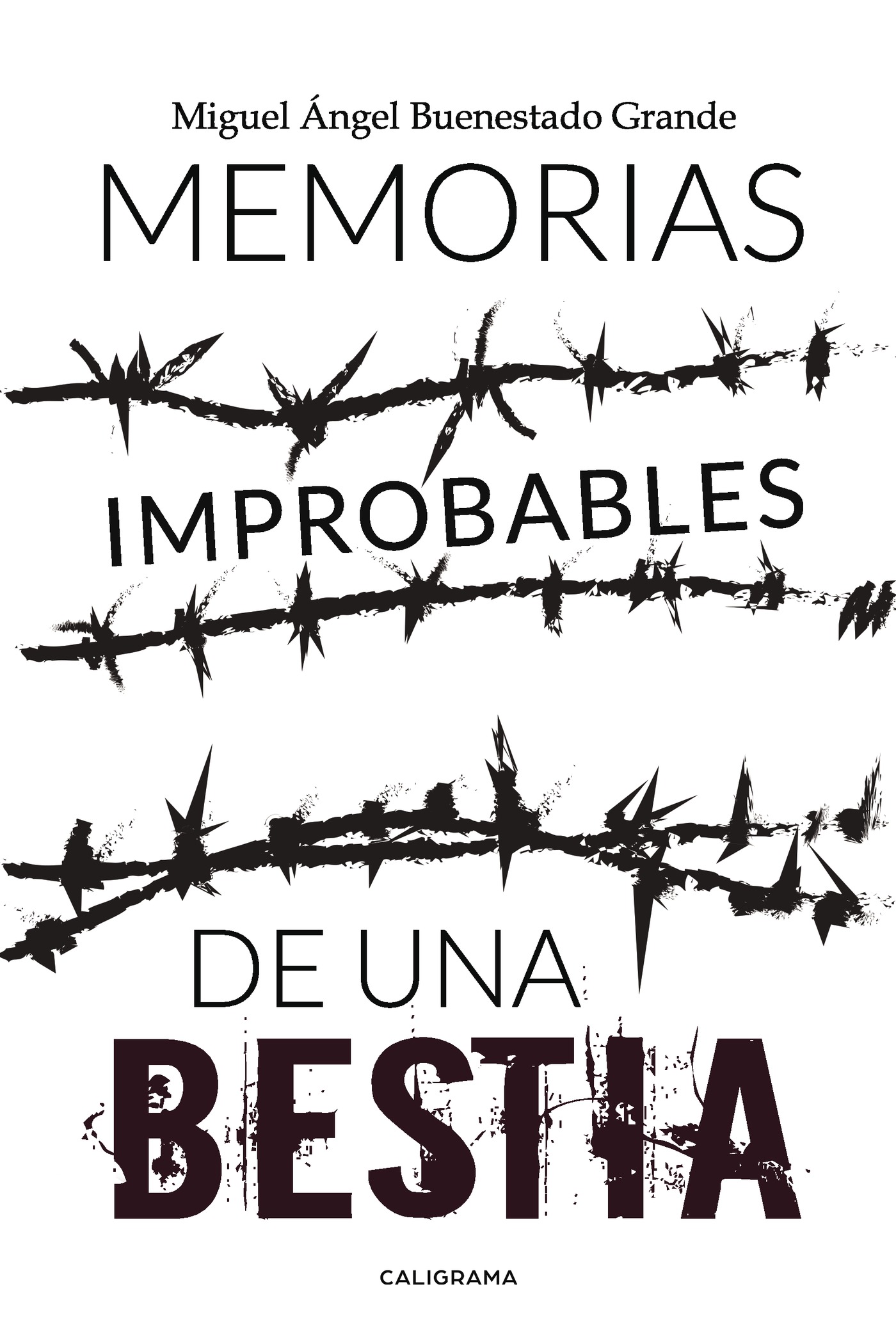 Memorias improbables de una bestia Primera edición Febrero 2018 ISBN - photo 1
