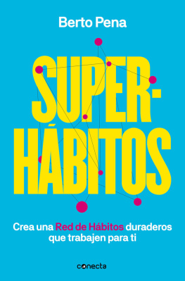 Berto Pena Superhábitos: Construye una Red de Hábitos duraderos que trabajen para ti