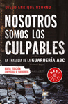 Diego Enrique Osorno Nosotros somos los culpables: La tragedia de la guardería ABC