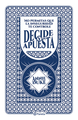 Annie Duke - Decide y apuesta