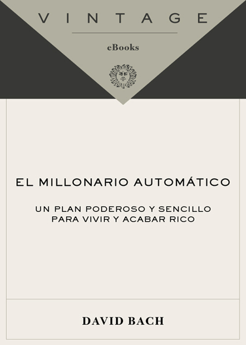 ELOGIOS PARA El Millonario Automático Por fin un libro que te ayuda a dejar - photo 1
