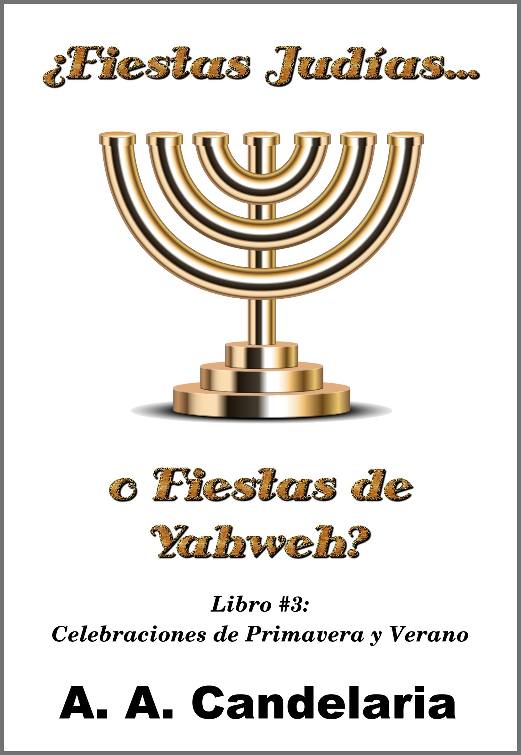Fiestas Judías o Fiestas de Yahweh Libro 3 Celebraciones de Primavera y - photo 1