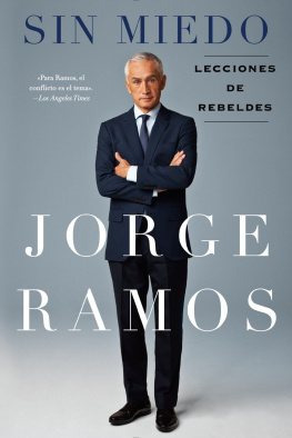 Jorge Ramos Sin Miedo: Lecciones de rebeldes