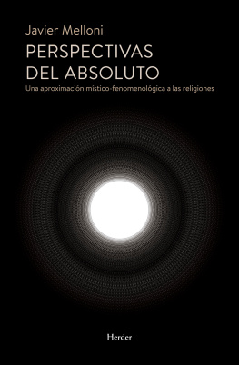 Javier Melloni - Perspectivas del absoluto: Una aproximación místico-fenomenológica a las religiones