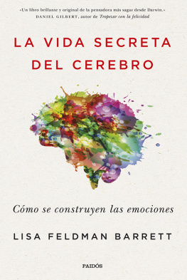 Lisa Feldman Barrett - La vida secreta del cerebro: Cómo se construyen las emociones