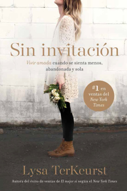 Lysa TerKeurst - Sin invitación / Uninvited: Vivir amada cuando se sienta menos, abandonada y sola