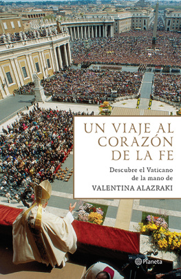 Valentina Alazraki Un viaje al corazón de la fe: Descubre el Vaticano de la mano de Valentina Alazraki