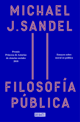 Michael J. Sandel - Filosofía pública: Ensayos sobre moral en política
