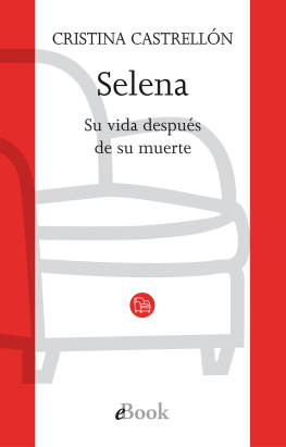 Cristina Castrellon Alanis - Selena: su vida después de su muerte: Su vida después de la muerte