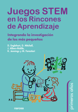 Deirdre Englehart Juegos STEM en los Rincones de Aprendizaje: Integrando la investigación de los más pequeños