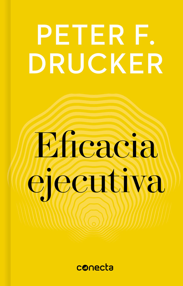 Eficacia ejecutiva PETER F DRUCKER Traducción de Efrén del Valle Peñamil - photo 1