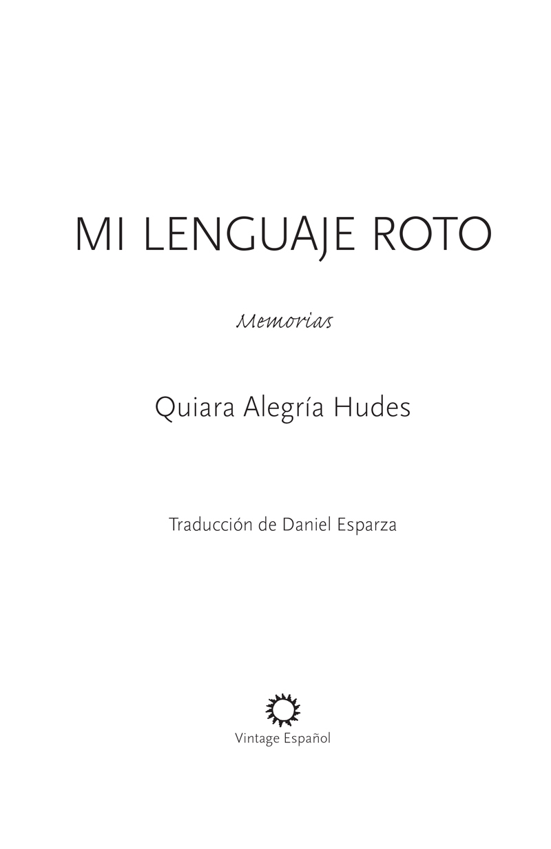 Elogios para MI LENGUAJE ROTO No fue sino hasta que leí el libro de Quiara - photo 2