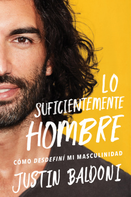 Justin Baldoni Man Enough Lo suficientemente hombre: Cómo desdefiní mi masculinidad