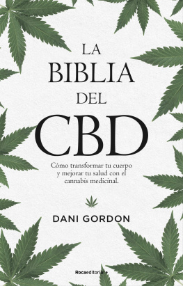 Dani Gordon - La biblia del CBD: Cómo transformar tu cuerpo y mejorar tu salud con el cannabis medicinal