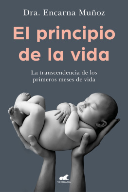 Encarna Muñoz El principio de la vida: La transcendencia de los primeros meses de vida