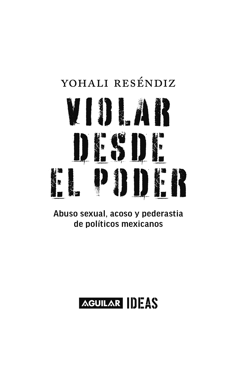 Violar desde el poder Abuso sexual acoso y pederastia de políticos mexicanos - photo 1