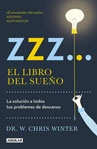 Chris Winter - ZZZ... El libro del sueño: La solución a todos tus problemas de descanso