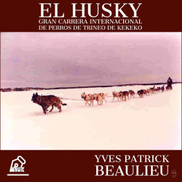 Yves Patrick Beaulieu El husky: Gran carrera internacional de perros de trineo de Kekeko