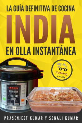 Prasenjeet Kumar La guía definitiva de cocina india en olla instantánea
