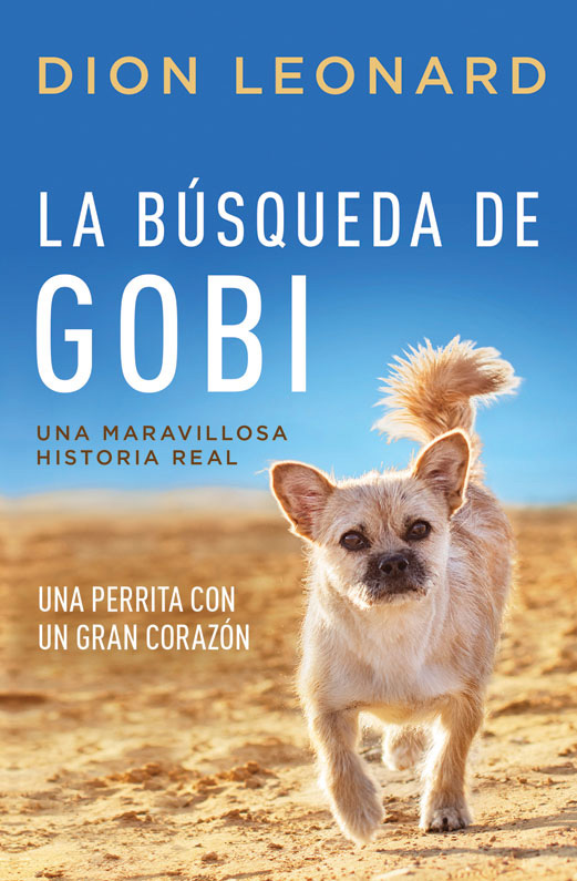 La búsqueda de Gobi Un perrrita con un gran corazón Una maravillos historia real - image 1