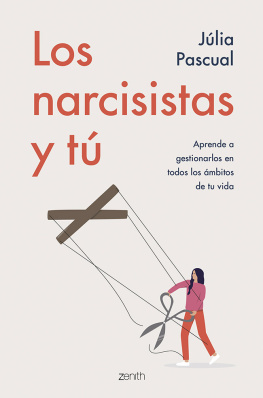 Julia Pascual Los narcisistas y tú: Aprende a gestionarlos en todos los ámbitos de tu vida
