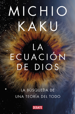 Michio Kaku La ecuación de Dios: La búsqueda de una teoría del todo