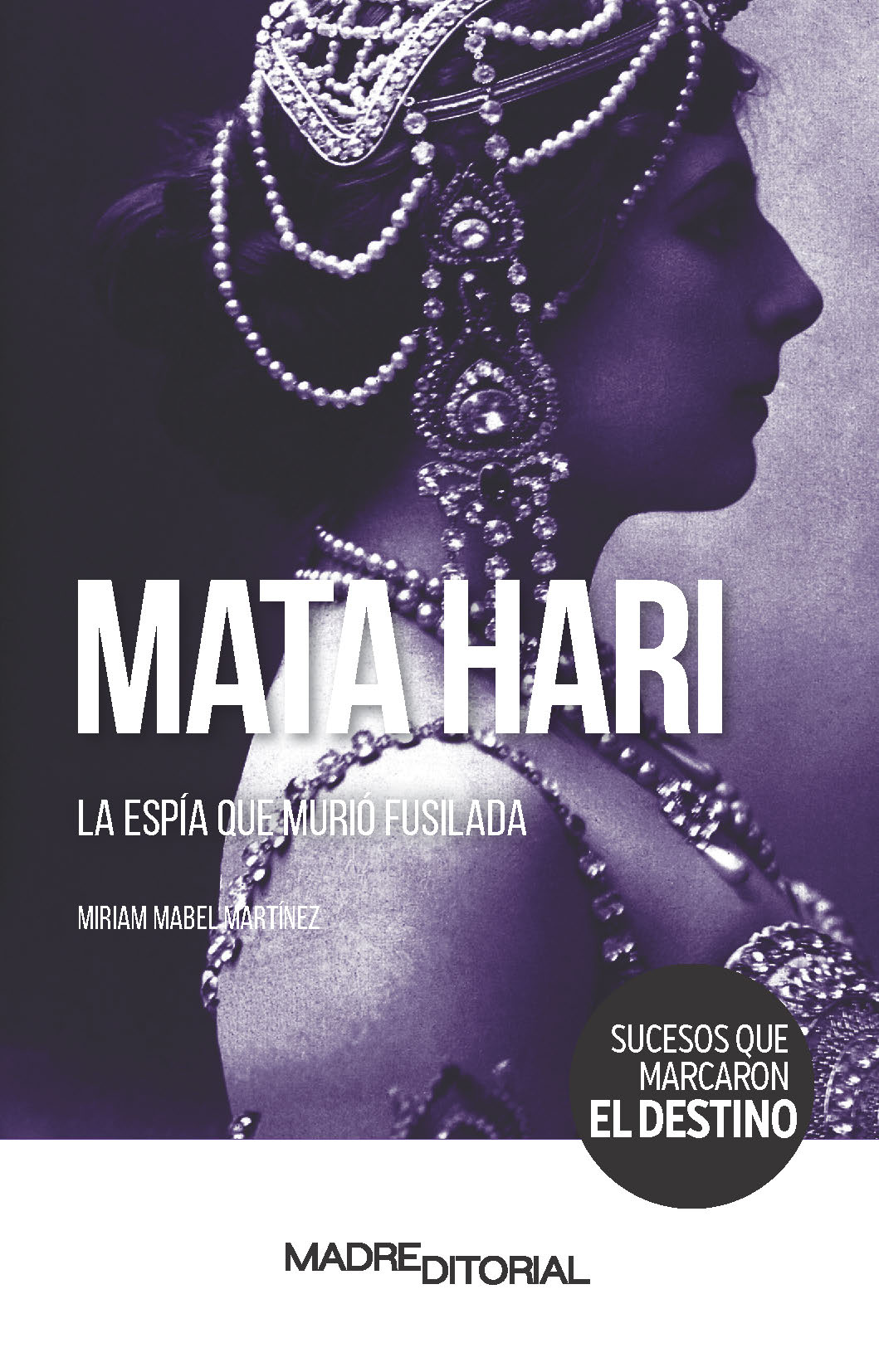 colección sucesos que marcaron el destino MATA HARI la espía que murió - photo 1